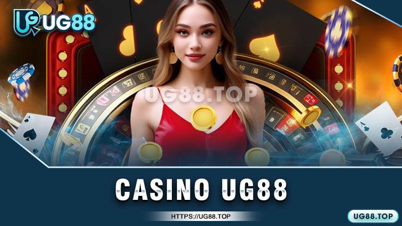 Vì sao casino UG88 được ưa chuộng Vì sao casino UG88 được ưa chuộng