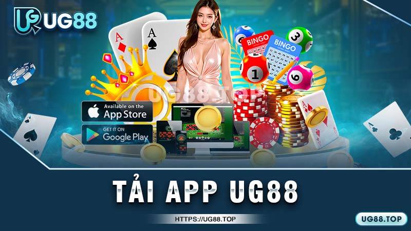 App UG88 là gì? Vì sao tân thủ nên tải app UG88